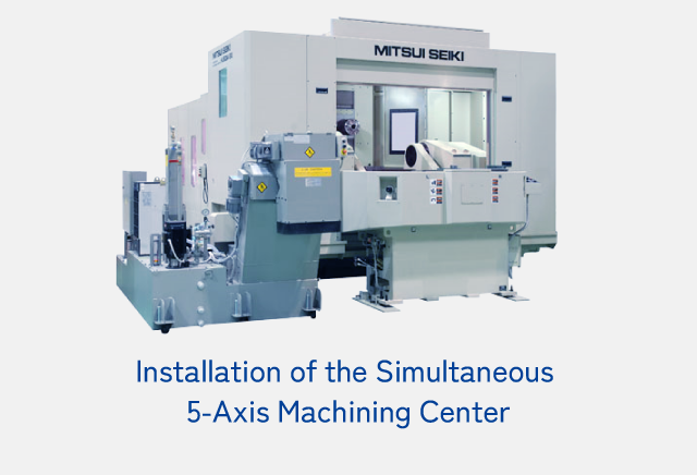Installation of the Simultaneous 5-Axis Machining Center